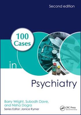 Wright / Dogra / Dave | 100 Cases in Psychiatry | Buch | 978-1-4987-4774-5 | sack.de