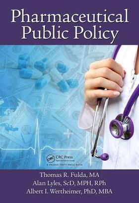Fulda / Lyles / Wertheimer | Pharmaceutical Public Policy | Buch | 978-1-4987-4850-6 | sack.de