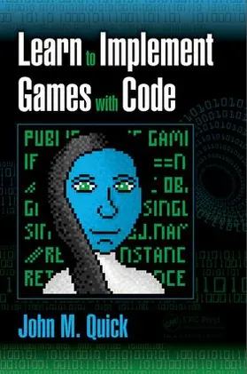 Quick | Learn to Implement Games with Code | Buch | 978-1-4987-5338-8 | sack.de