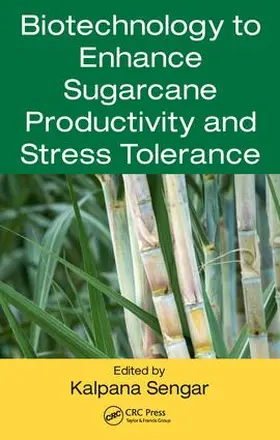 Sengar | Biotechnology to Enhance Sugarcane Productivity and Stress Tolerance | Buch | 978-1-4987-5465-1 | sack.de