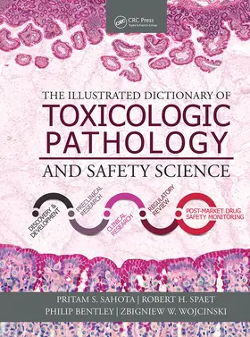 Sahota / Spaet / Bentley |  The Illustrated Dictionary of Toxicologic Pathology and Safety Science | Buch |  Sack Fachmedien