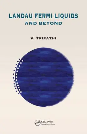 Tripathi | Landau Fermi Liquids and Beyond | Buch | 978-1-4987-5543-6 | www.sack.de