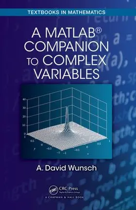 Wunsch | A MatLab® Companion to Complex Variables | Buch | 978-1-4987-5567-2 | www.sack.de