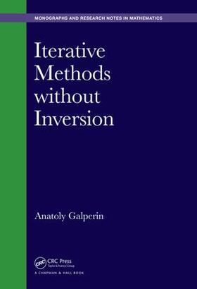 Galperin | Iterative Methods without Inversion | Buch | 978-1-4987-5892-5 | sack.de