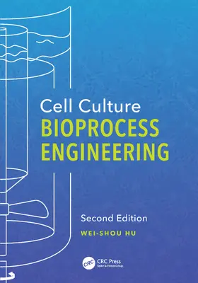 Hu |  Cell Culture Bioprocess Engineering, Second Edition | Buch |  Sack Fachmedien
