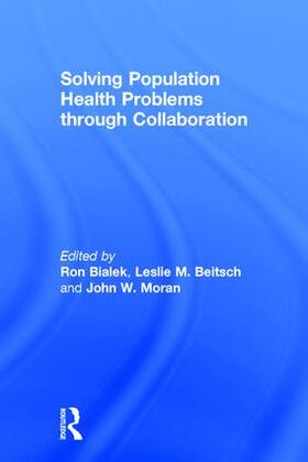 Bialek / Beitsch / Moran | Solving Population Health Problems Through Collaboration | Buch | sack.de