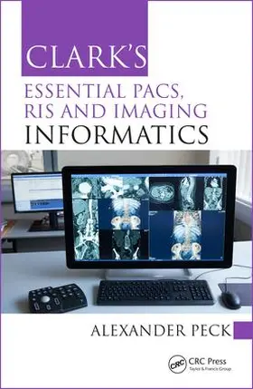 Peck |  Clark's Essential PACS, RIS and Imaging Informatics | Buch |  Sack Fachmedien