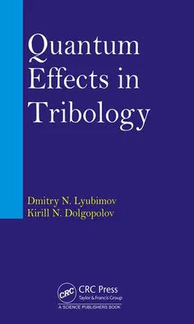 Lyubimov / Dolgopolov |  Quantum Effects in Tribology | Buch |  Sack Fachmedien