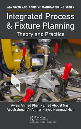 Khan / Nasr / Al-Ahmari |  Integrated Process and Fixture Planning | Buch |  Sack Fachmedien