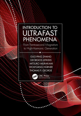 Zhang / Lefkidis / Murakami | Introduction to Ultrafast Phenomena | Buch | 978-1-4987-6428-5 | sack.de