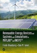 Blaabjerg / Ionel |  Renewable Energy Devices and Systems with Simulations in Matlab(r) and Ansys(r) | Buch |  Sack Fachmedien