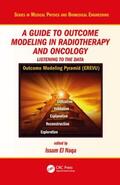 El Naqa |  A Guide to Outcome Modeling in Radiotherapy and Oncology | Buch |  Sack Fachmedien