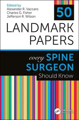 Vaccaro, MD, PhD, MBA / Wilson, MD / Fisher, MD, MHSc, FRCSC |  50 Landmark Papers Every Spine Surgeon Should Know | Buch |  Sack Fachmedien
