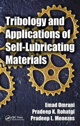 Omrani / Rohatgi / Menezes |  Tribology and Applications of Self-Lubricating Materials | Buch |  Sack Fachmedien