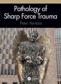 Vanezis |  Pathology of Sharp Force Trauma | Buch |  Sack Fachmedien