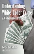 Gottschalk |  Understanding White-Collar Crime | Buch |  Sack Fachmedien