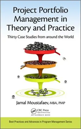 Moustafaev | Project Portfolio Management in Theory and Practice | Buch | 978-1-4987-6924-2 | sack.de