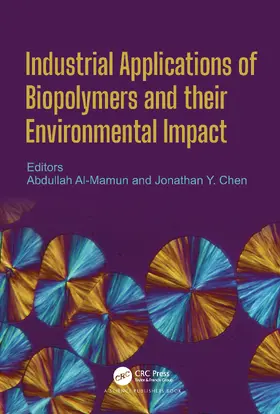 Chen / Al Mamun |  Industrial Applications of Biopolymers and their Environmental Impact | Buch |  Sack Fachmedien
