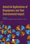 Al Mamun / Chen |  Industrial Applications of Biopolymers and Their Environmental Impact | Buch |  Sack Fachmedien