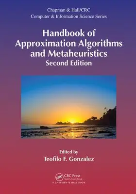 Gonzalez |  Handbook of Approximation Algorithms and Metaheuristics, Second Edition | Buch |  Sack Fachmedien