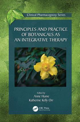 Hume / Orr |  Principles and Practice of Botanicals as an Integrative Therapy | Buch |  Sack Fachmedien