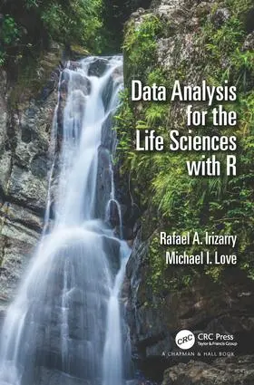 Irizarry / Love |  Data Analysis for the Life Sciences with R | Buch |  Sack Fachmedien