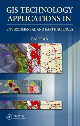 Tian | GIS Technology Applications in Environmental and Earth Sciences | Buch | 978-1-4987-7604-2 | www.sack.de
