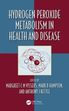 Vissers / Kettle / Hampton |  Hydrogen Peroxide Metabolism in Health and Disease | Buch |  Sack Fachmedien