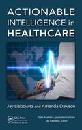 Liebowitz / Dawson |  Actionable Intelligence in Healthcare | Buch |  Sack Fachmedien