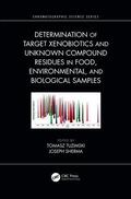 Tuzimski / Sherma |  Determination of Target Xenobiotics and Unknown Compound Residues in Food, Environmental, and Biological Samples | Buch |  Sack Fachmedien