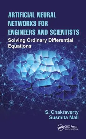 Chakraverty / Mall | Artificial Neural Networks for Engineers and Scientists | Buch | 978-1-4987-8138-1 | www.sack.de