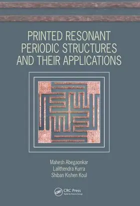 Abegaonkar / Kurra / Koul | Printed Resonant Periodic Structures and Their Applications | Buch | 978-1-4987-8211-1 | sack.de