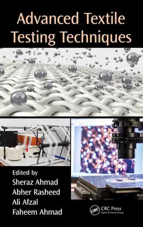 Ahmad / Rasheed / Afzal |  Advanced Textile Testing Techniques | Buch |  Sack Fachmedien