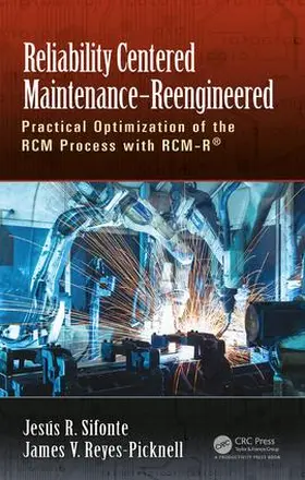Sifonte / Reyes-Picknell | Reliability Centered Maintenance - Reengineered | Buch | 978-1-4987-8517-4 | sack.de