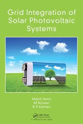 Jamil / Rizwan / Kothari | Grid Integration of Solar Photovoltaic Systems | Buch | 978-1-4987-9832-7 | sack.de
