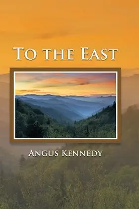 Kennedy |  To the East | eBook | Sack Fachmedien