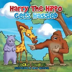 Douglas |  Harry the Hippo Gets Hassled | eBook | Sack Fachmedien