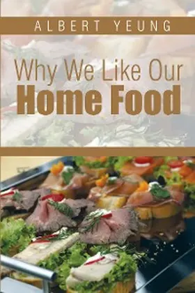 Yeung |  Why We Like Our Home Food | eBook | Sack Fachmedien