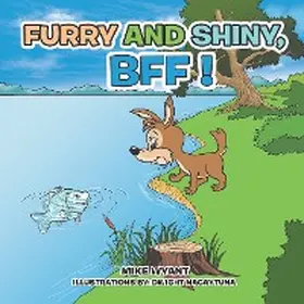 Wyant |  Furry and Shiny, Bff ! | eBook | Sack Fachmedien