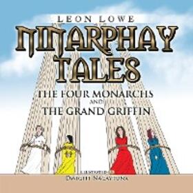 Lowe |  Ninarphay Tales the Four Monarchs and the Grand Griffin | eBook | Sack Fachmedien