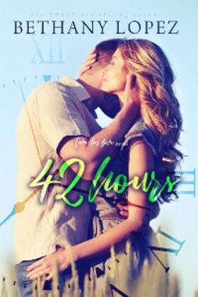 Lopez |  42 Hours (Time for Love, Book 3) | eBook | Sack Fachmedien