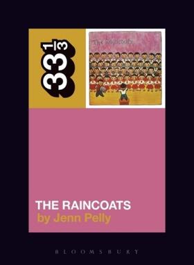 Pelly | The Raincoats' The Raincoats | Buch | 978-1-5013-0240-4 | www.sack.de