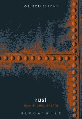 Rabaté / Bogost / Schaberg | Rust | Buch | 978-1-5013-2949-4 | www.sack.de