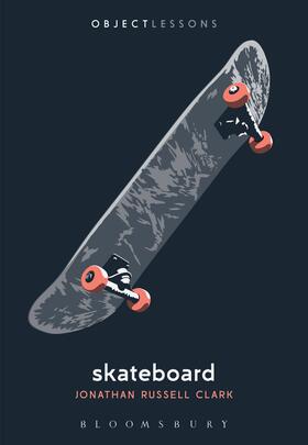 Clark / Schaberg / Bogost | Skateboard | Buch | 978-1-5013-6748-9 | sack.de