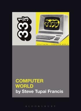 Francis | Kraftwerk's Computer World | Buch | 978-1-5013-7898-0 | www.sack.de