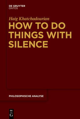 Khatchadourian | How to Do Things with Silence | Buch | 978-1-5015-1047-2 | sack.de