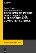 Schuster / Probst |  Concepts of Proof in Mathematics, Philosophy, and Computer Science | Buch |  Sack Fachmedien