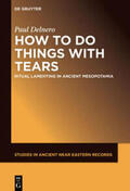 Delnero |  How To Do Things With Tears | eBook | Sack Fachmedien