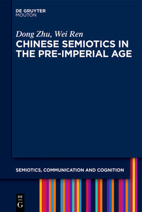 Zhu / Ren | CHINESE SEMIOTICS IN THE PRE-I | Buch | 978-1-5015-1331-2 | sack.de