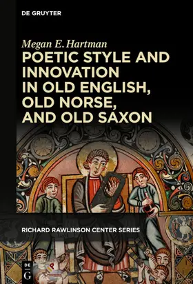 Hartman | Poetic Style and Innovation in Old English, Old Norse, and Old Saxon | E-Book | sack.de
